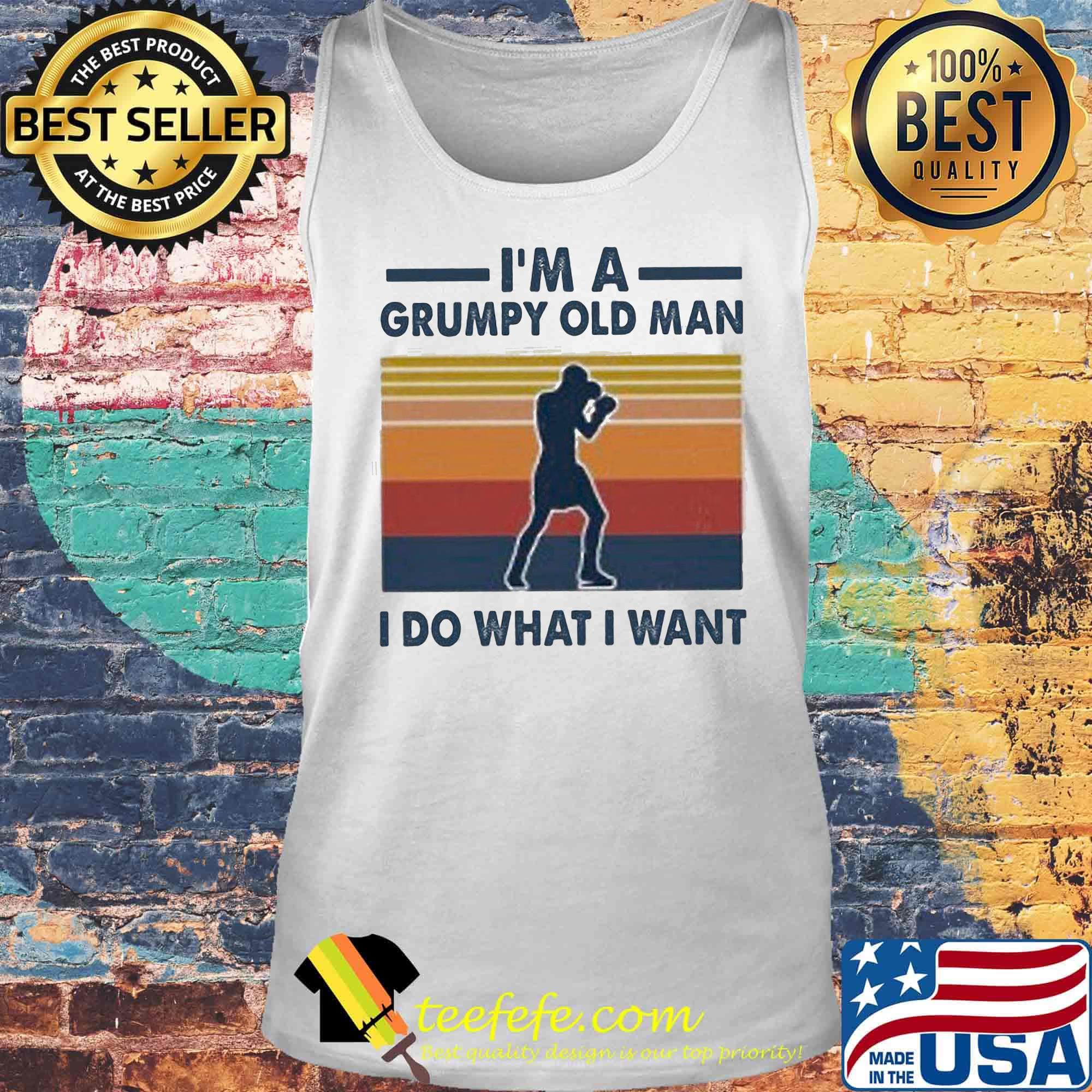 I'm a grumpy old man I do what I want Boxing Vintage retro s Tank top I'm a grumpy old man I do what I want Boxing Vintage retro s Tank top