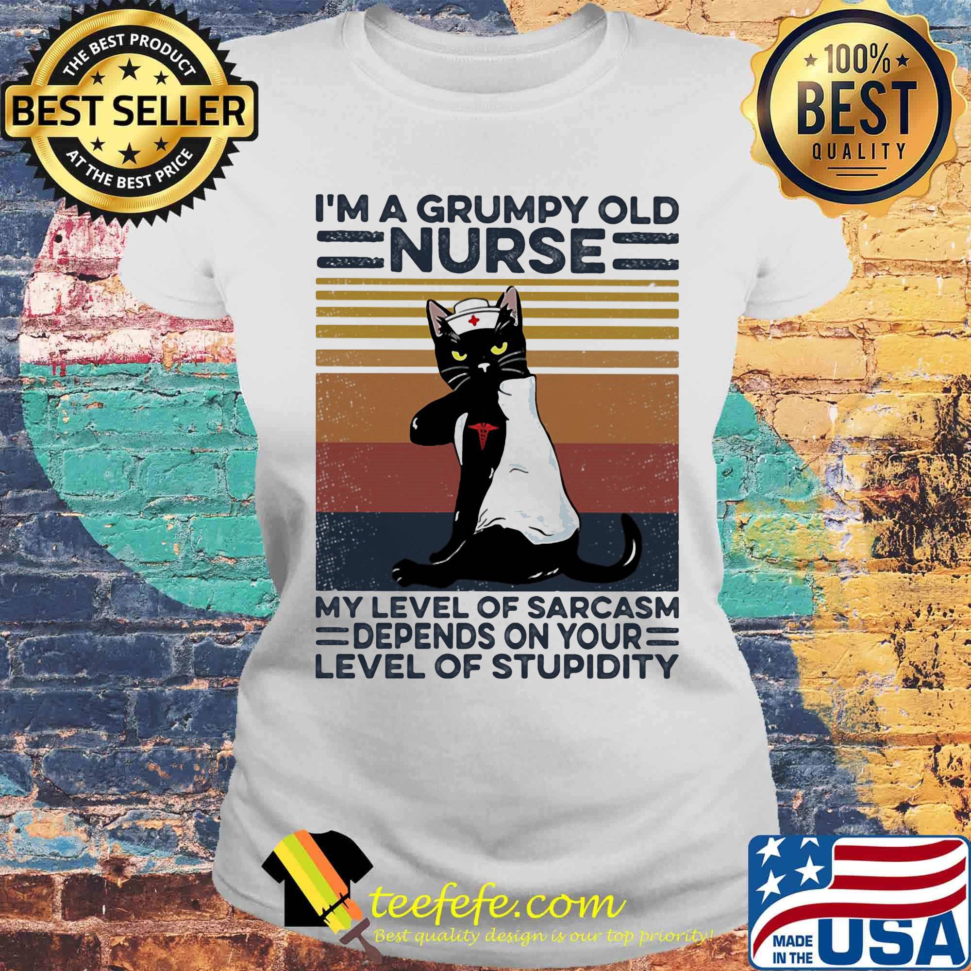 I'm a grumpy old nurse my level of sarcasm depends on your level of stupidity vintage retro s Laides tee I'm a grumpy old nurse my level of sarcasm depends on your level of stupidity vintage retro s Laides tee
