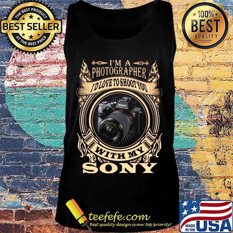 I'm a photographer i'd love to shoot you with my sony s Tank top I'm a photographer i'd love to shoot you with my sony s Tank top