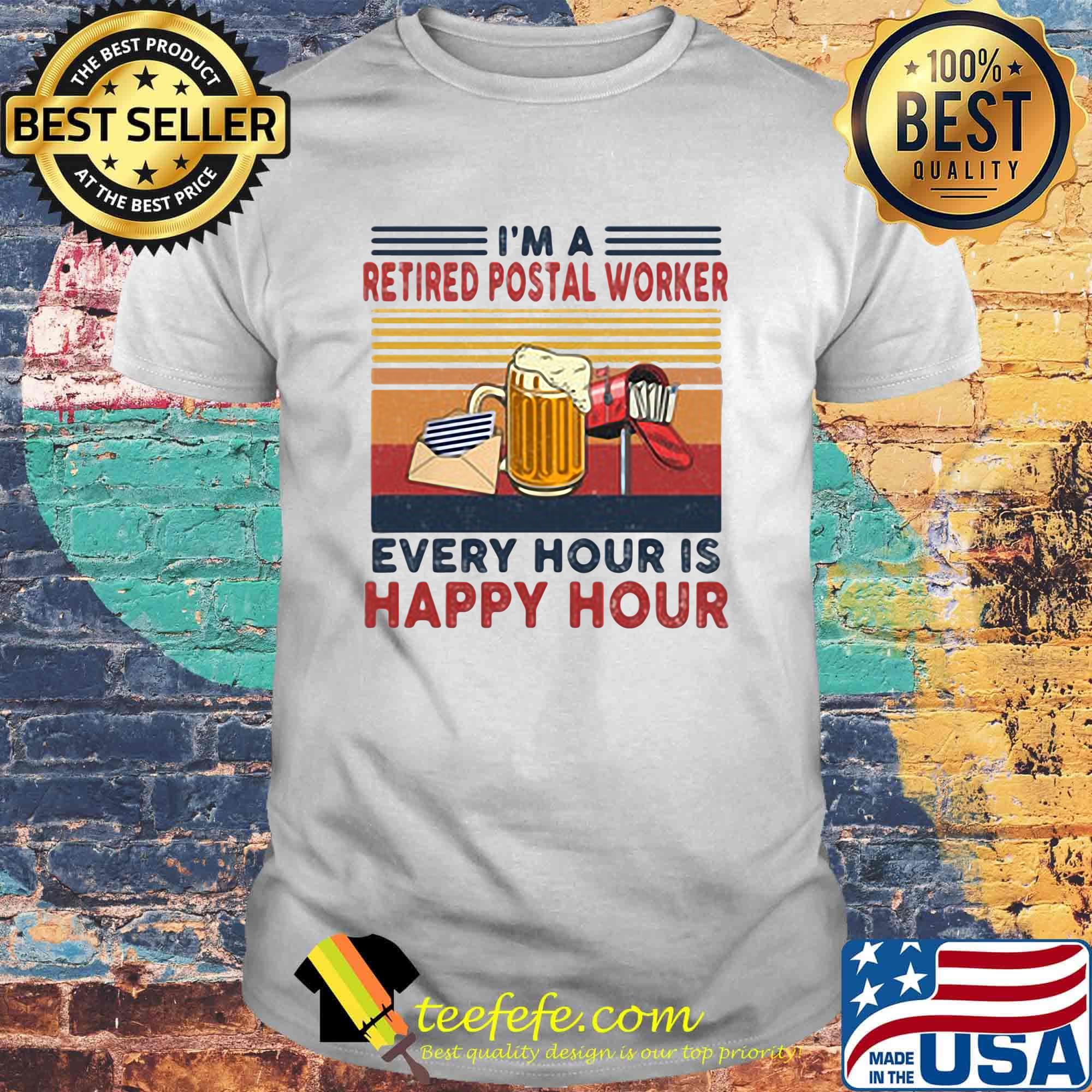 I'm A Retired Postal Worker Every Hour Is Happy Hour Letter Beer Mailbox Vintage Retro Shirt I'm A Retired Postal Worker Every Hour Is Happy Hour Letter Beer Mailbox Vintage Retro Shirt