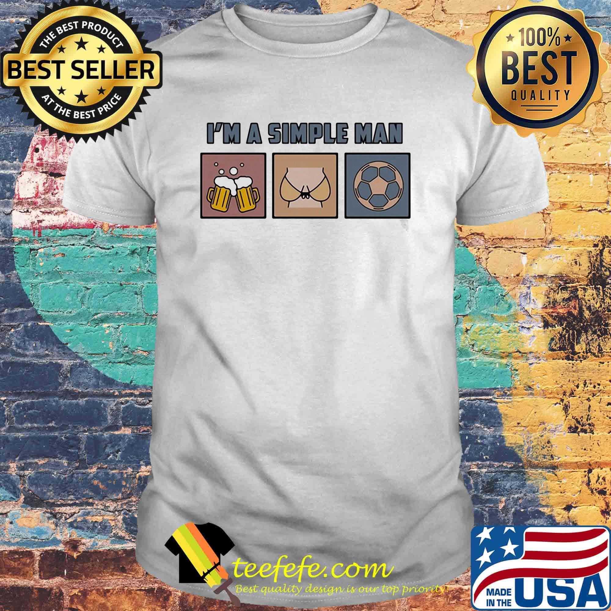 I'm a simple man beer lady and soccer shirt I'm a simple man beer lady and soccer shirt