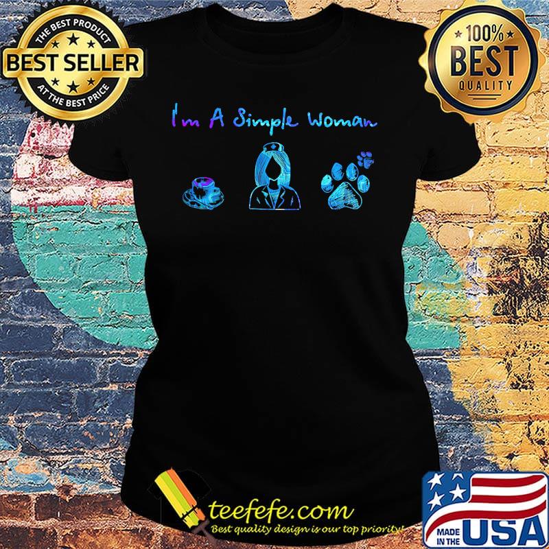 I'm a simple woman coffee nurse paws s Ladies tee I'm a simple woman coffee nurse paws s Ladies tee