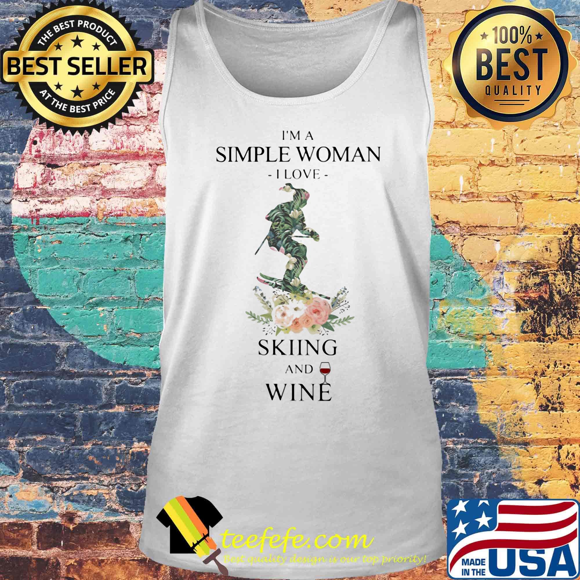 I'm a simple woman i love skiing and wine flowers s Tank top I'm a simple woman i love skiing and wine flowers s Tank top