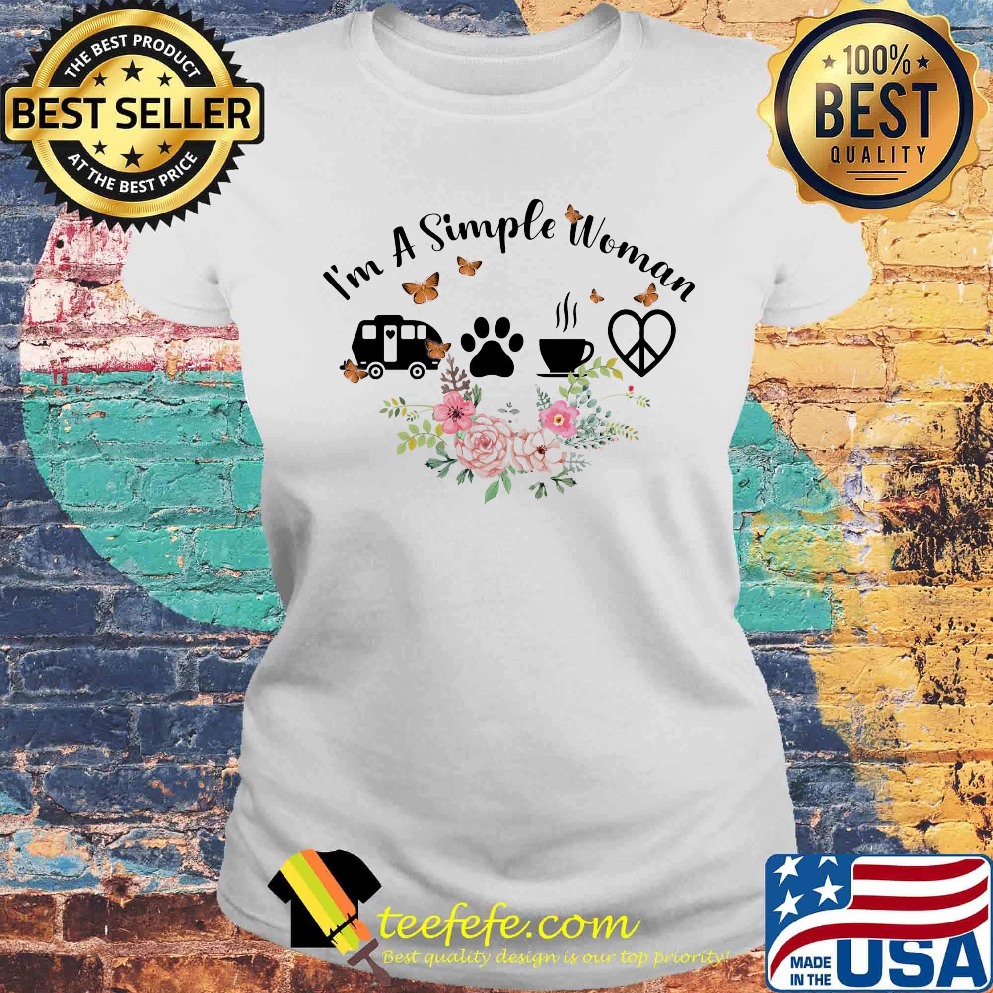 I'm a simple woman truck footpirnt coffee heart Butterfly flower s Laides tee I'm a simple woman truck footpirnt coffee heart Butterfly flower s Laides tee