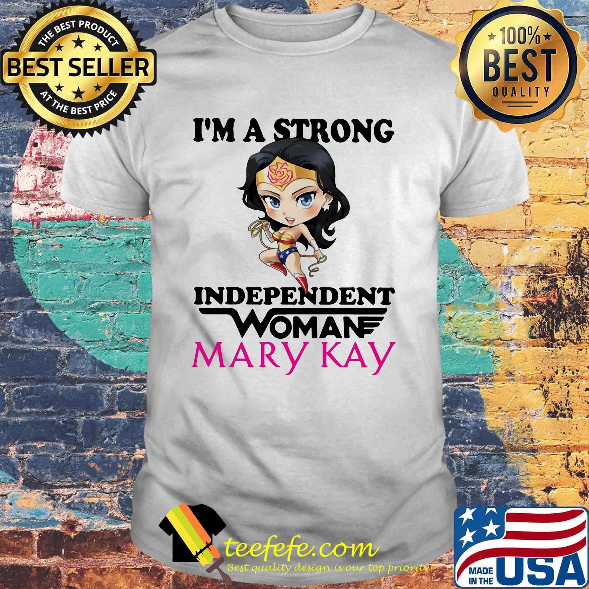 I'm a strong independent woman mary kay shirt