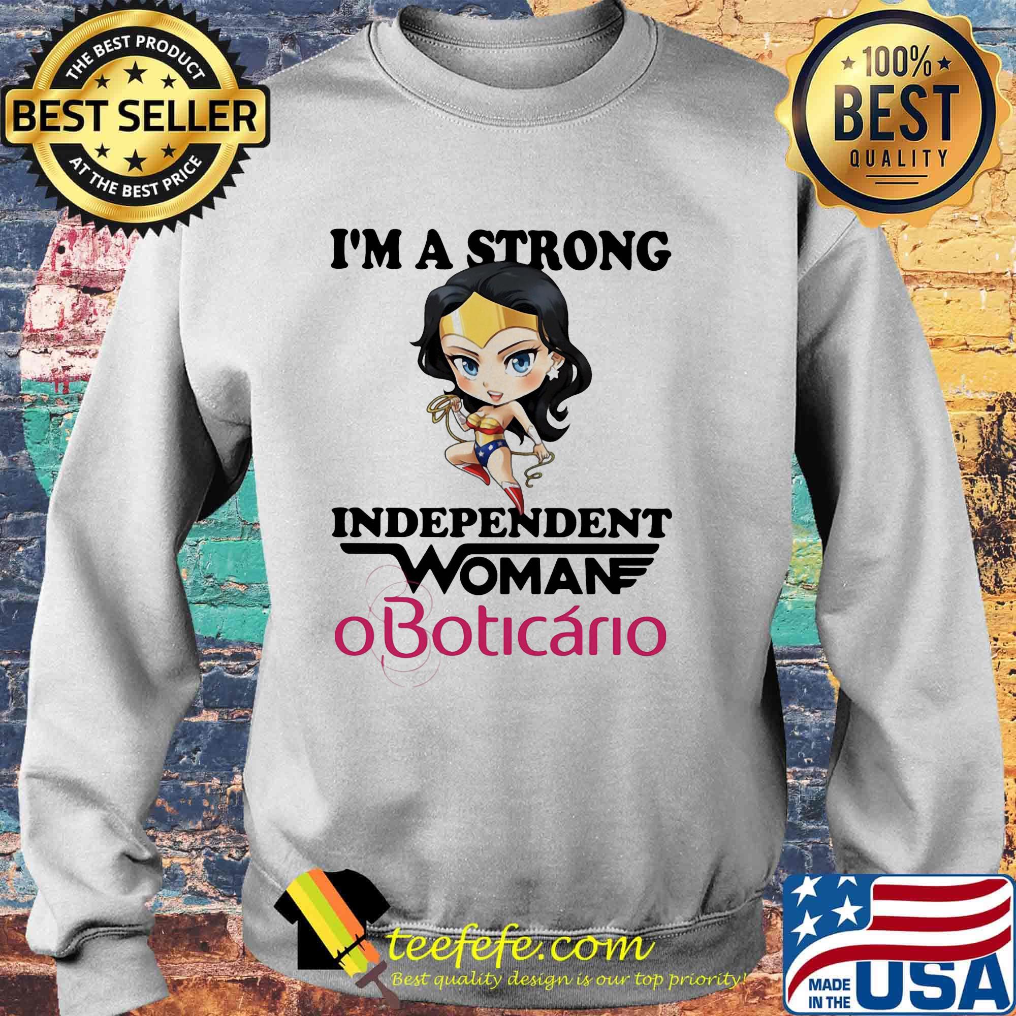 I'm a strong independent woman oboticario s Sweater I'm a strong independent woman oboticario s Sweater