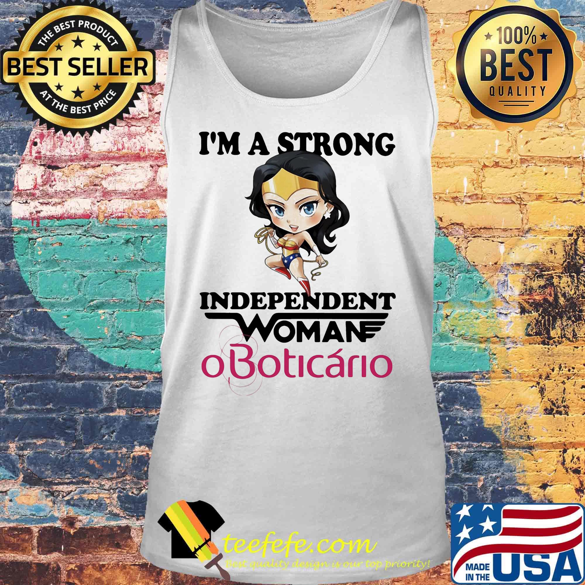 I'm a strong independent woman oboticario s Tank top I'm a strong independent woman oboticario s Tank top