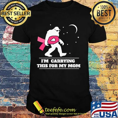 I'm Carrying This For My Mom Cancer Pink Bigfoot Moon Star Shirt