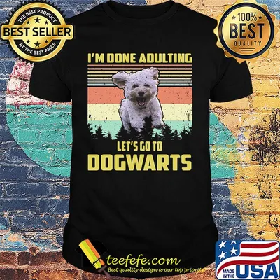 I'm Done Adulting Let's Go To Dogwarts Vintage Retro Shirt