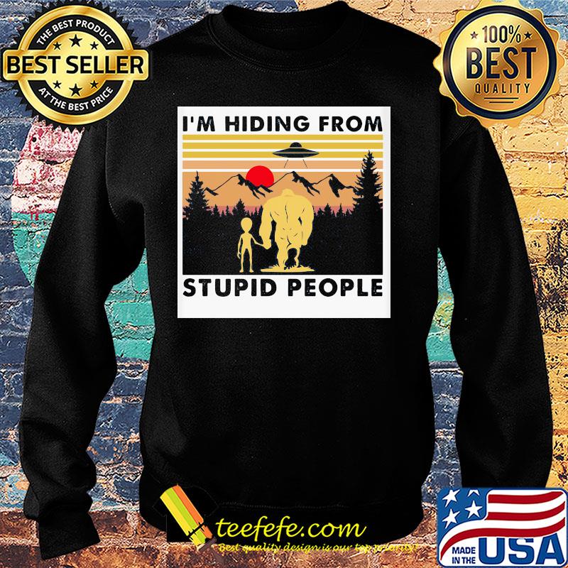I'm hiding from stupid people Bigfoot Sunset s Sweater I'm hiding from stupid people Bigfoot Sunset s Sweater