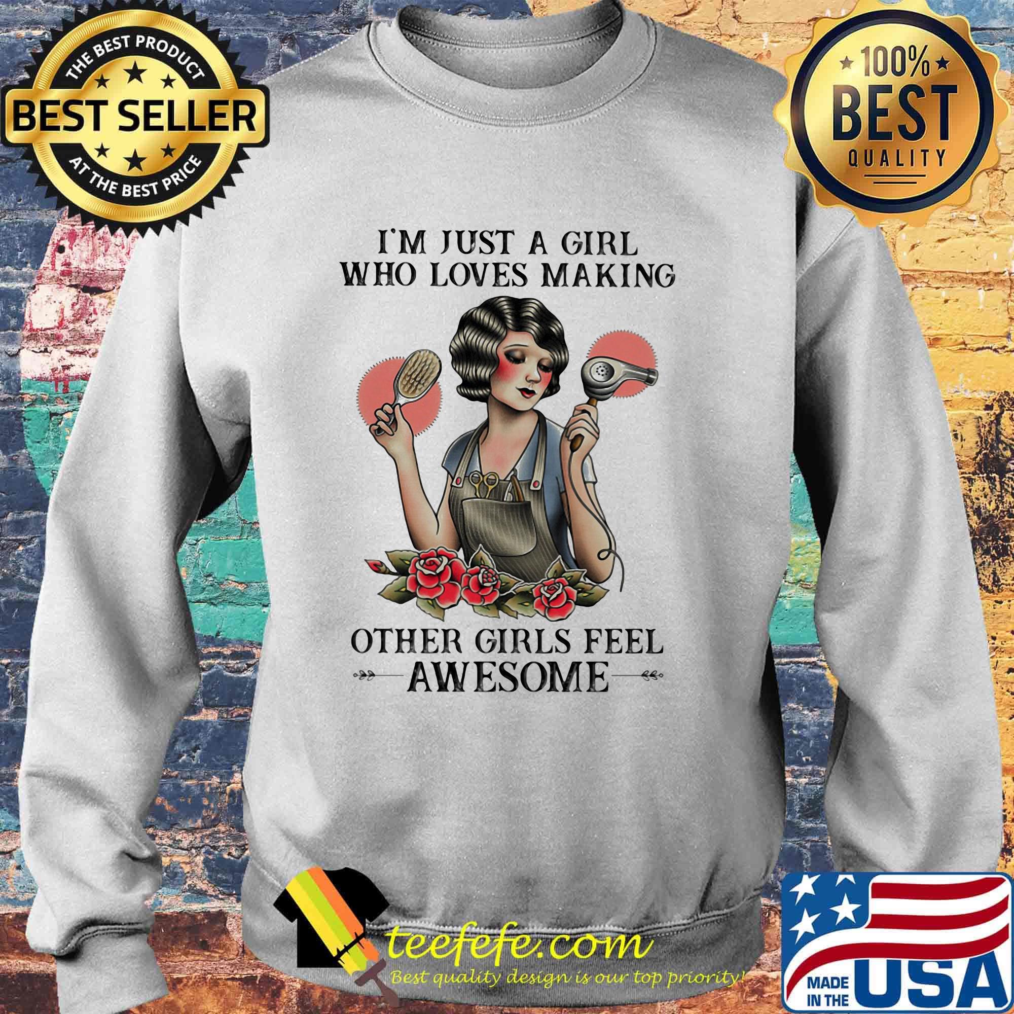 I'm just a girl who loves making other girls feel awesome s Sweater I'm just a girl who loves making other girls feel awesome s Sweater