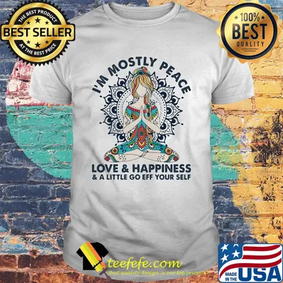 I'm mostly peace love and happiness and a little go eff your self Vintage retro shirt