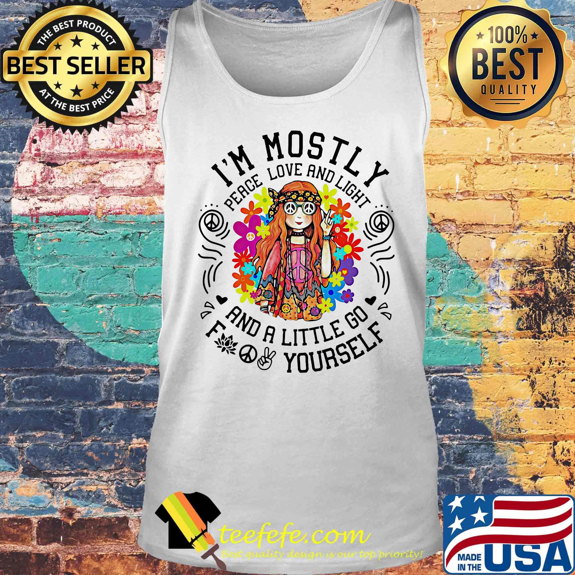 I'm mostly peace love and light and a little go yourself girl s Tank top I'm mostly peace love and light and a little go yourself girl s Tank top
