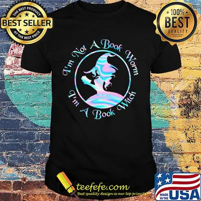 I'm not a book worm i'm a book witch shirt