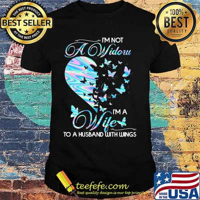I'm Not A Widoru I'm A Wife To A Husband With Wings Heart Butterfly Shirt