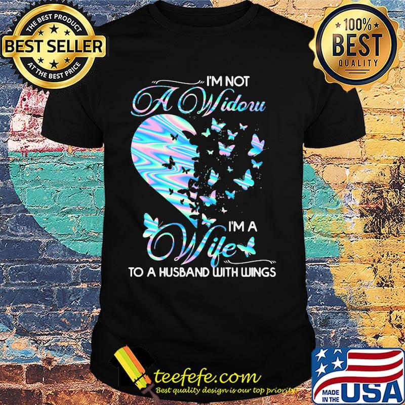 I'm Not A Widoru I'm A Wife To A Husband With Wings Heart Butterfly Shirt