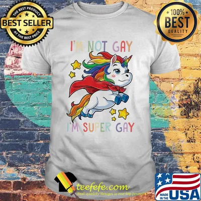 I'm Not Gay I'm Super Gay Unicorn LGBT Shirt