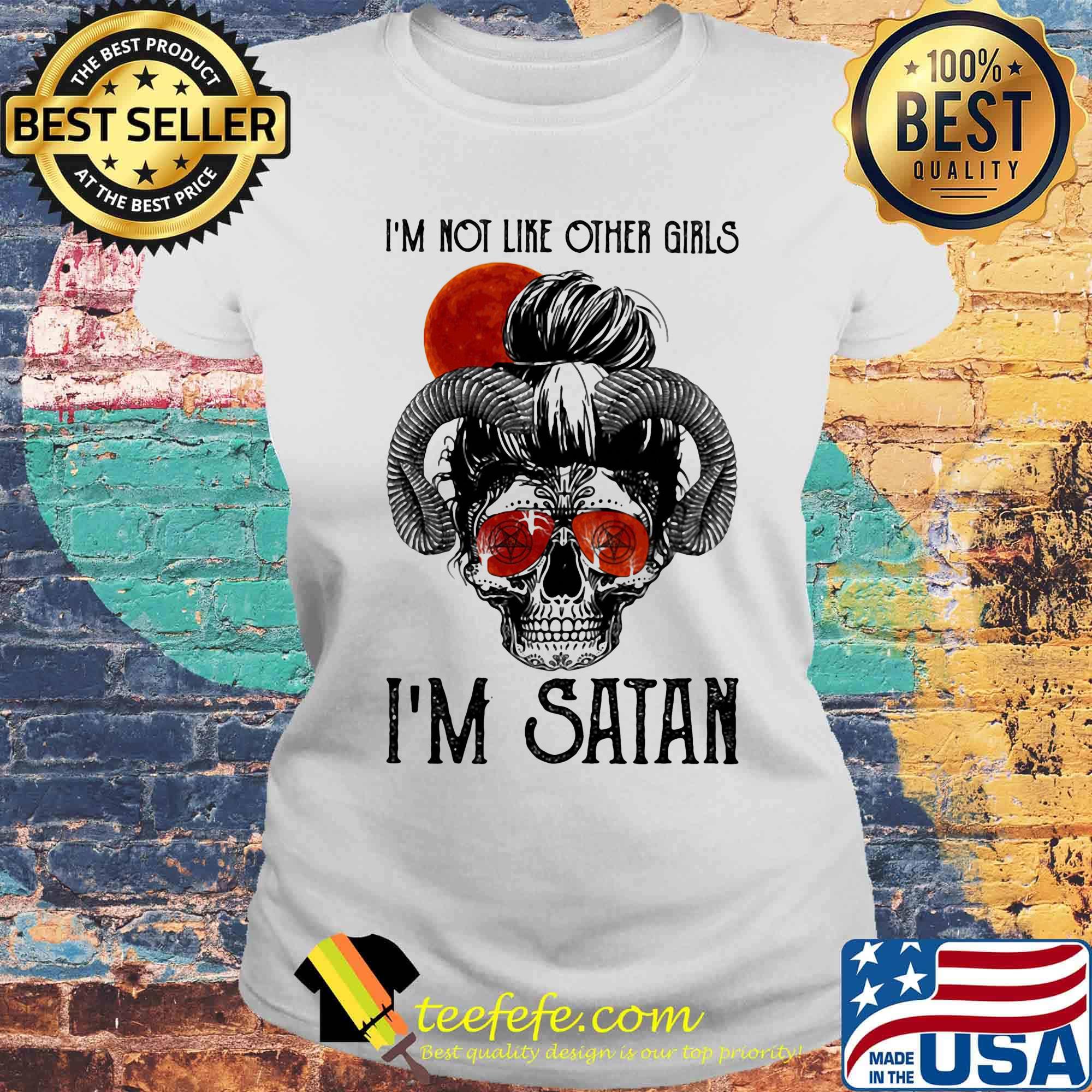I'm not like other girls i'm satan sunset s Laides tee I'm not like other girls i'm satan sunset s Laides tee