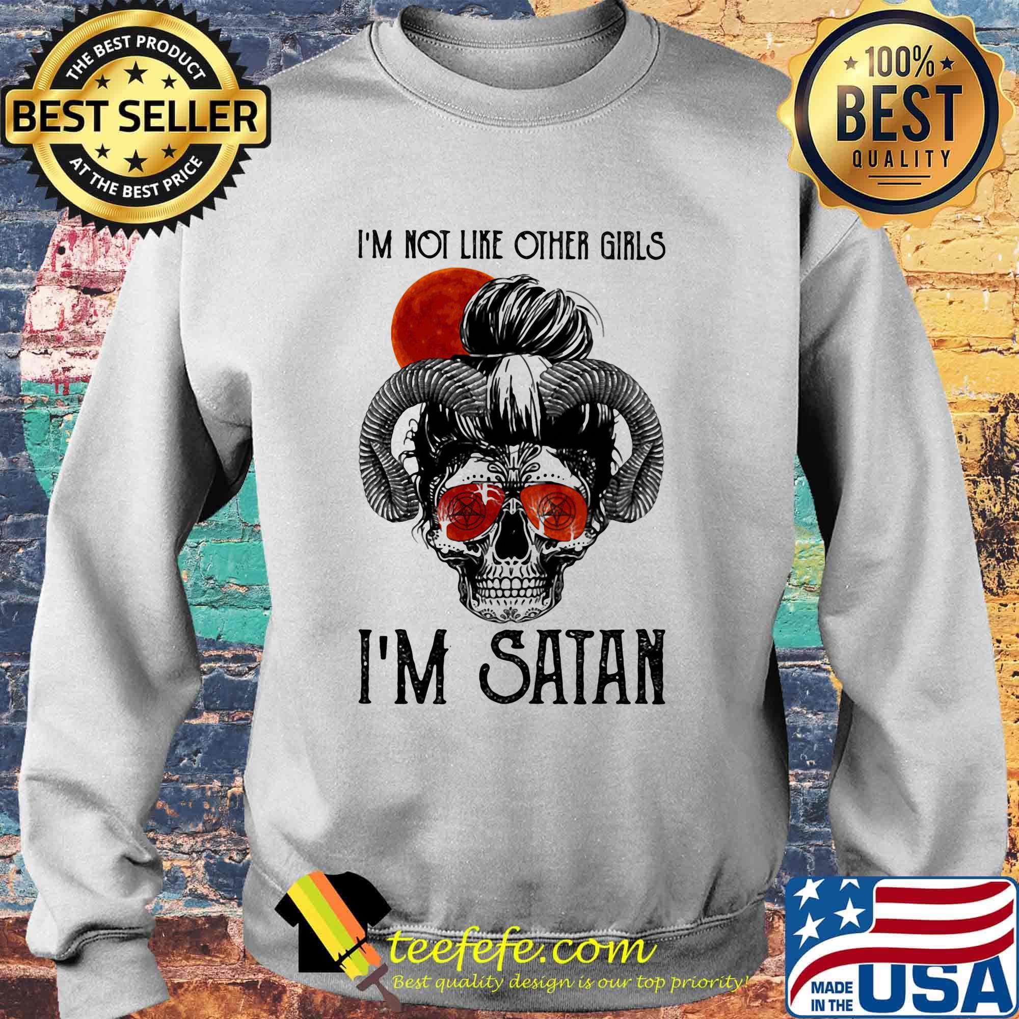 I'm not like other girls i'm satan sunset s Sweater I'm not like other girls i'm satan sunset s Sweater