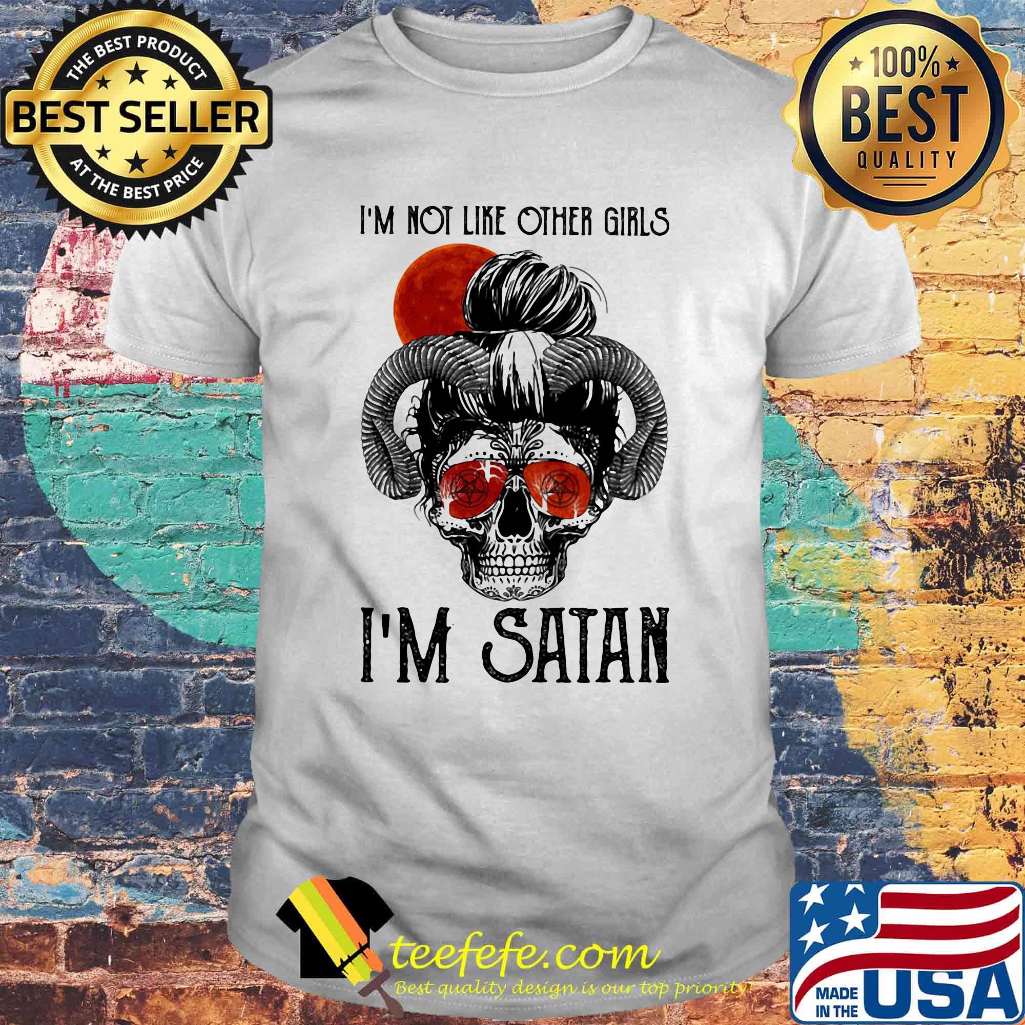 I'm not like other girls i'm satan sunset shirt I'm not like other girls i'm satan sunset shirt
