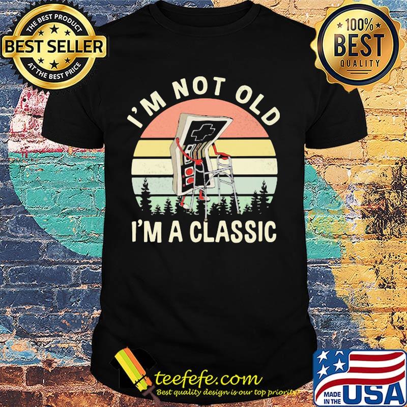 I'm not old I'm a classic Old Game Vintage retro shirt