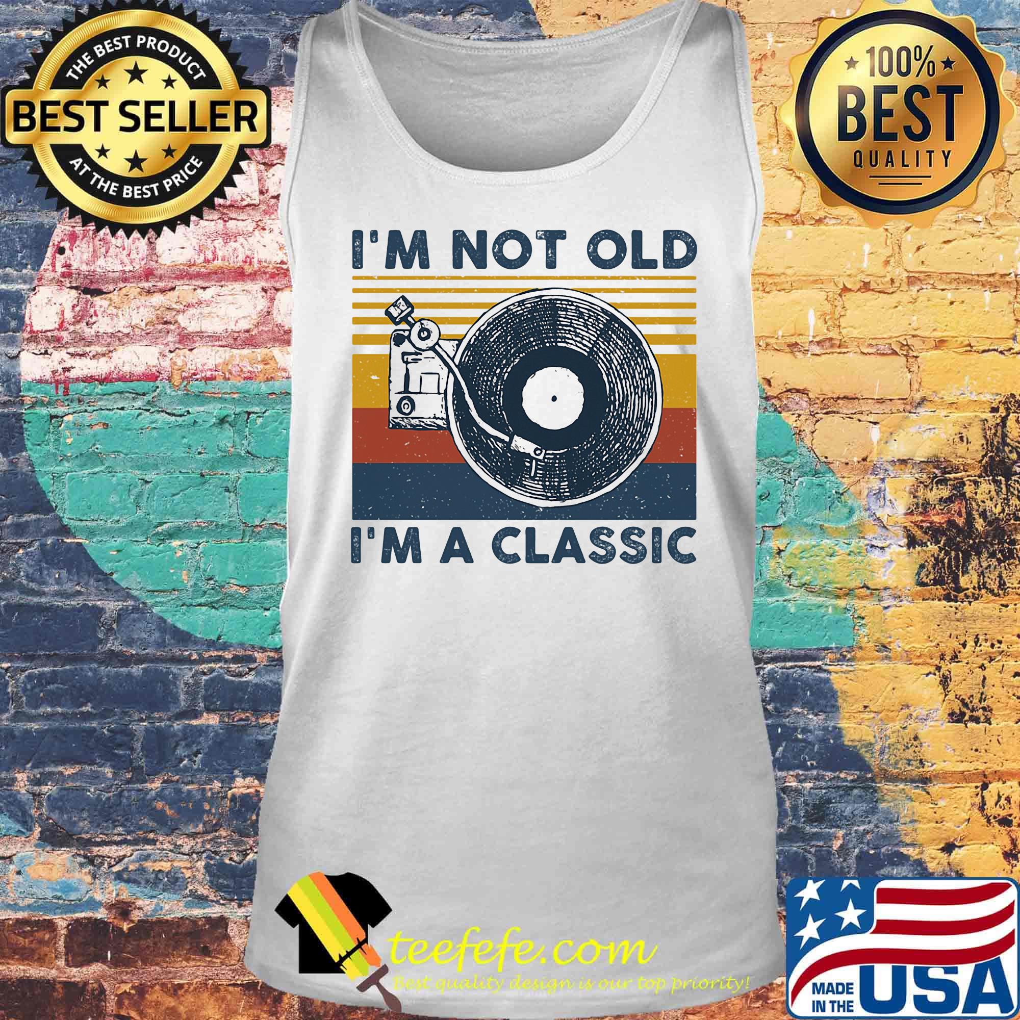 I'm not old I'm a classis vintage retro s Tank top I'm not old I'm a classis vintage retro s Tank top