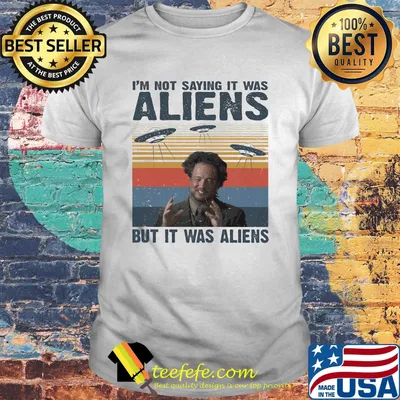 I'm not saying it was aliens but it was aliens vintage retro 2020 shirt