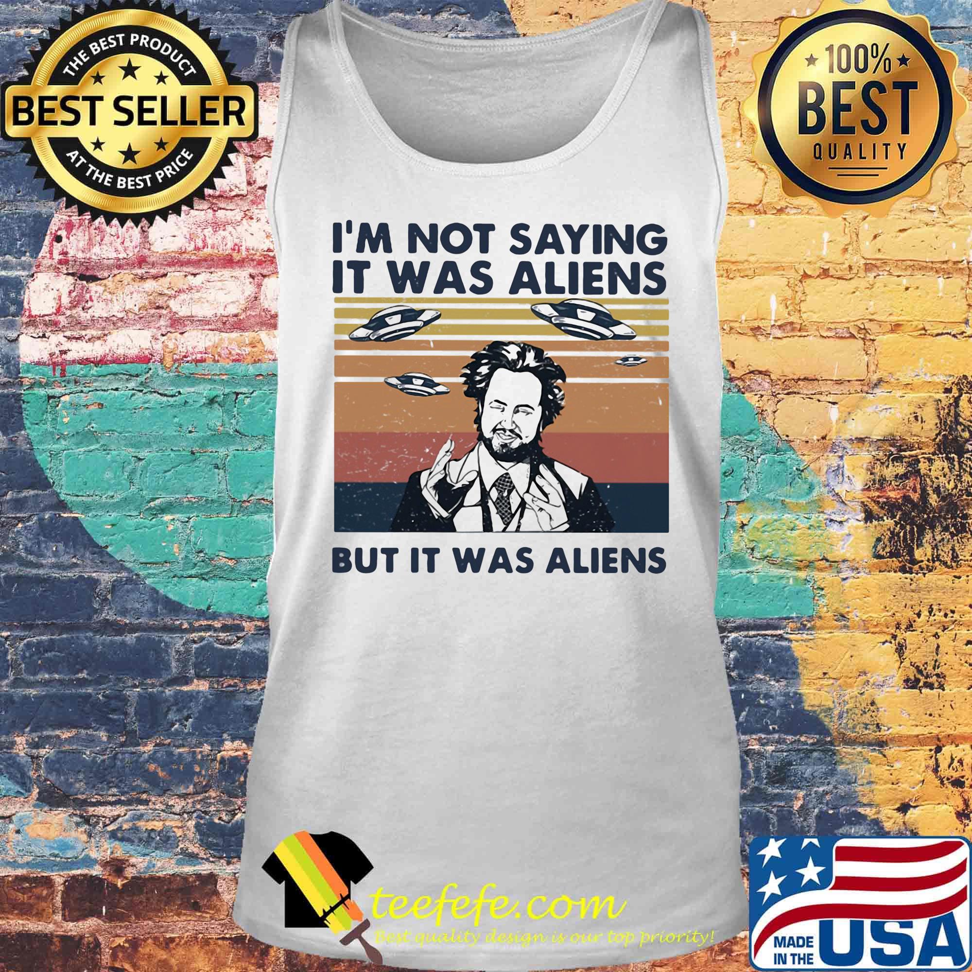 I'm not saying it was aliens but it was aliens vintage retro Giorgio A Tsoukalos s Tank top I'm not saying it was aliens but it was aliens vintage retro Giorgio A Tsoukalos s Tank top