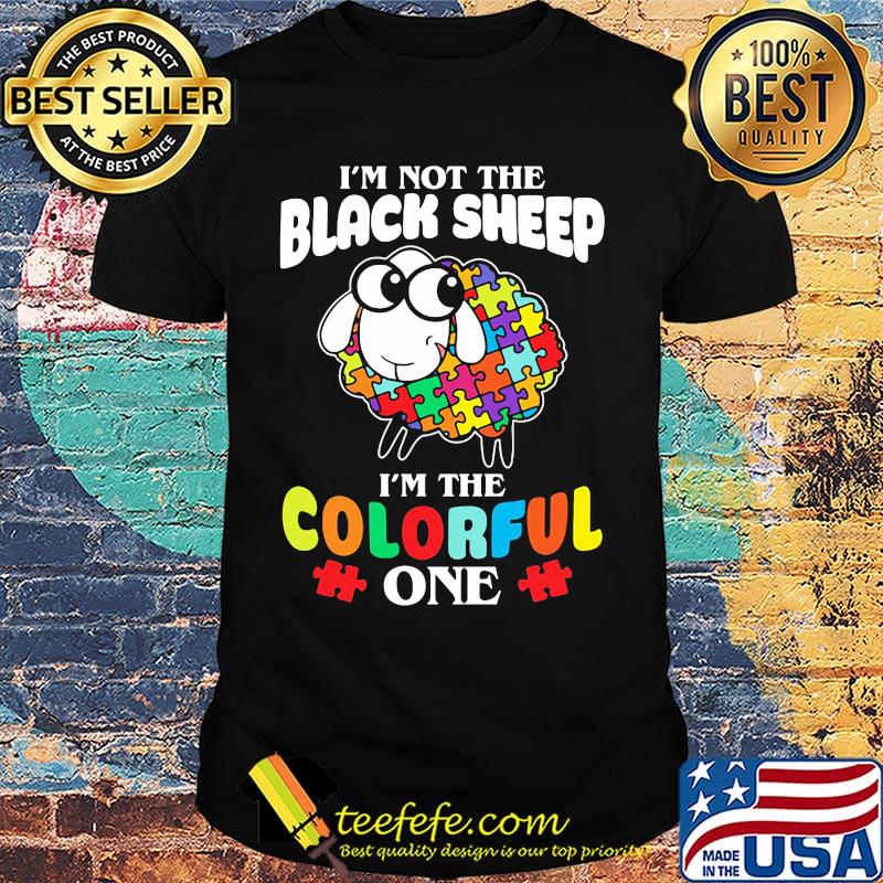I'm Not The Black Sheep I'm The Colorful One Shirt