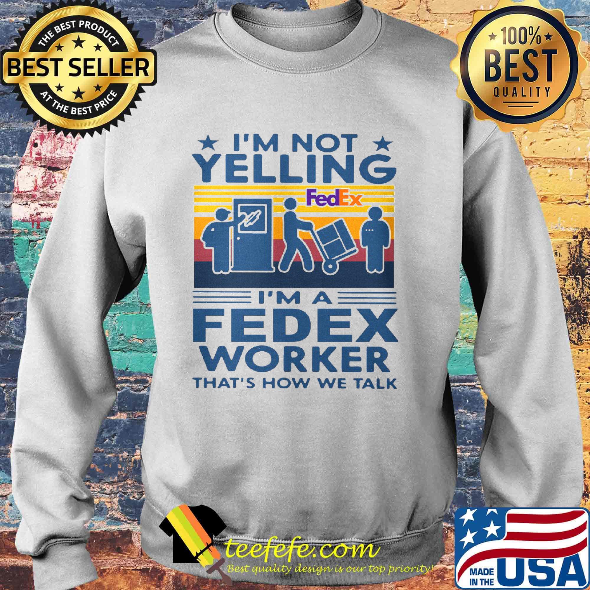 I'm not yelling FedEx I'm a Fedex worker vintage retro s Sweater I'm not yelling FedEx I'm a Fedex worker vintage retro s Sweater