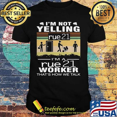 I'm not yelling i'm a rue 21 worker that's how we talk vintage retro shirt