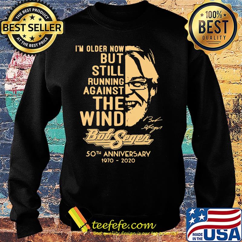 I'm older now but still running against the wind bob segen 50th anniversary 1970 2020 signature s Sweater I'm older now but still running against the wind bob segen 50th anniversary 1970 2020 signature s Sweater