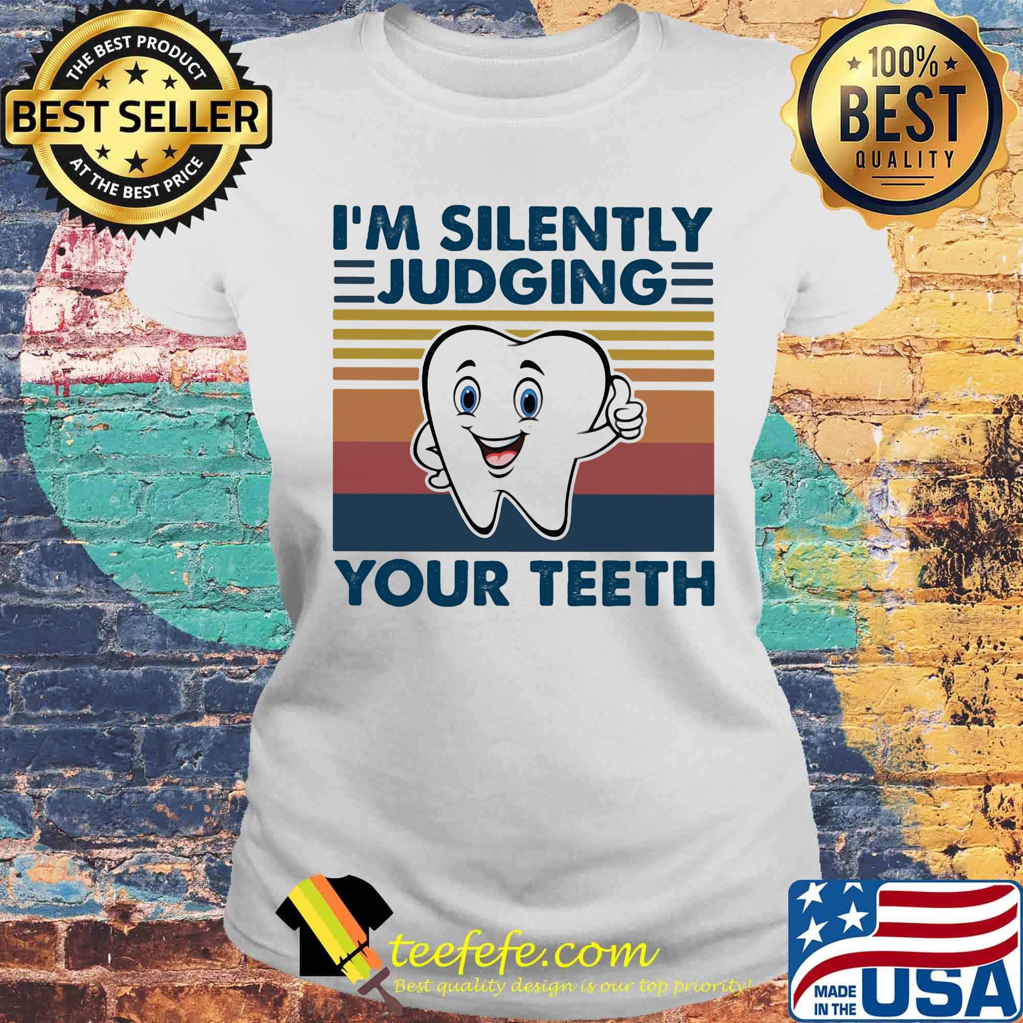I'm silently judging your teeth vintage retro s Laides tee I'm silently judging your teeth vintage retro s Laides tee