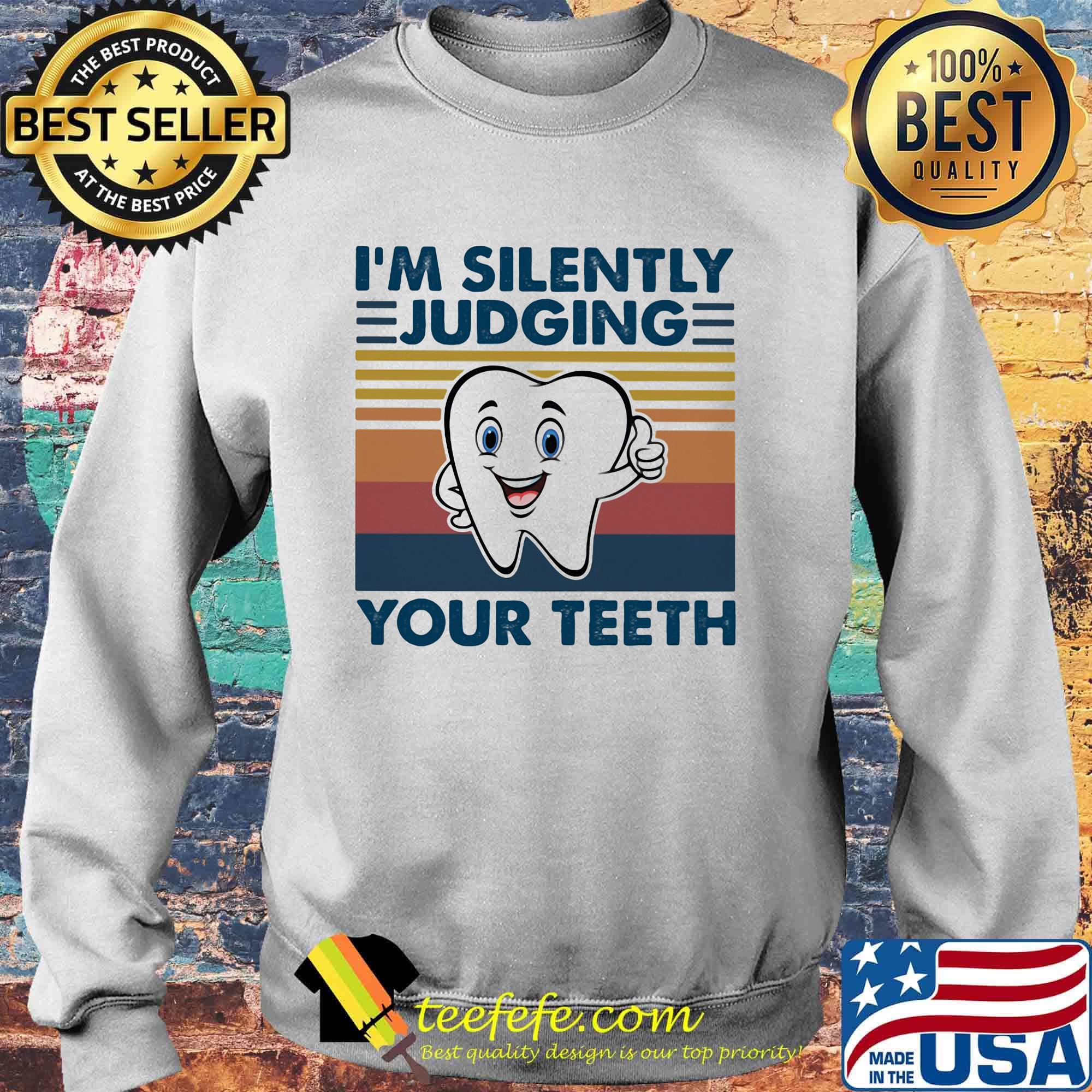 I'm silently judging your teeth vintage retro s Sweater I'm silently judging your teeth vintage retro s Sweater