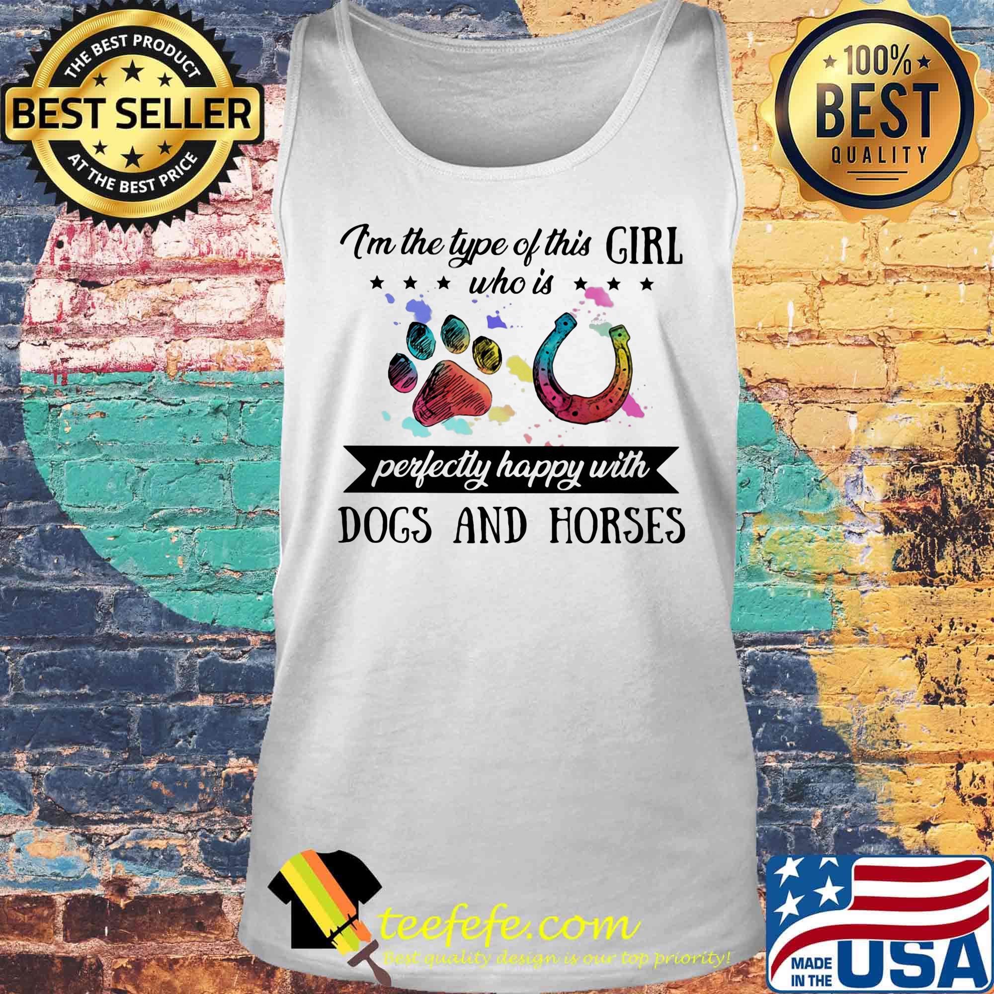 I'm the type of this girl who is perfectly happy with paw dogs and horses s Tank top I'm the type of this girl who is perfectly happy with paw dogs and horses s Tank top