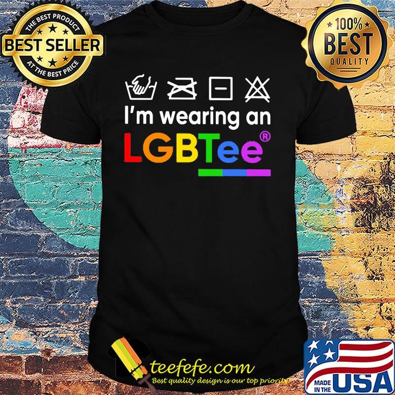 I'm Wearing An LGBTee Shirt I'm Wearing An LGBTee Shirt
