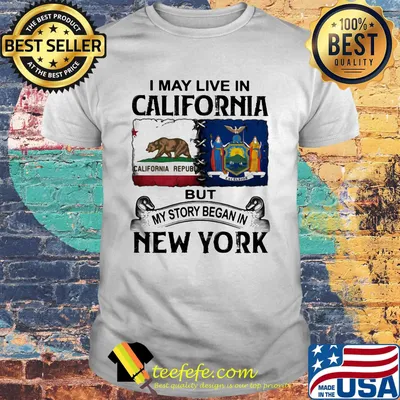 I may live in california but my story began in new york shirt