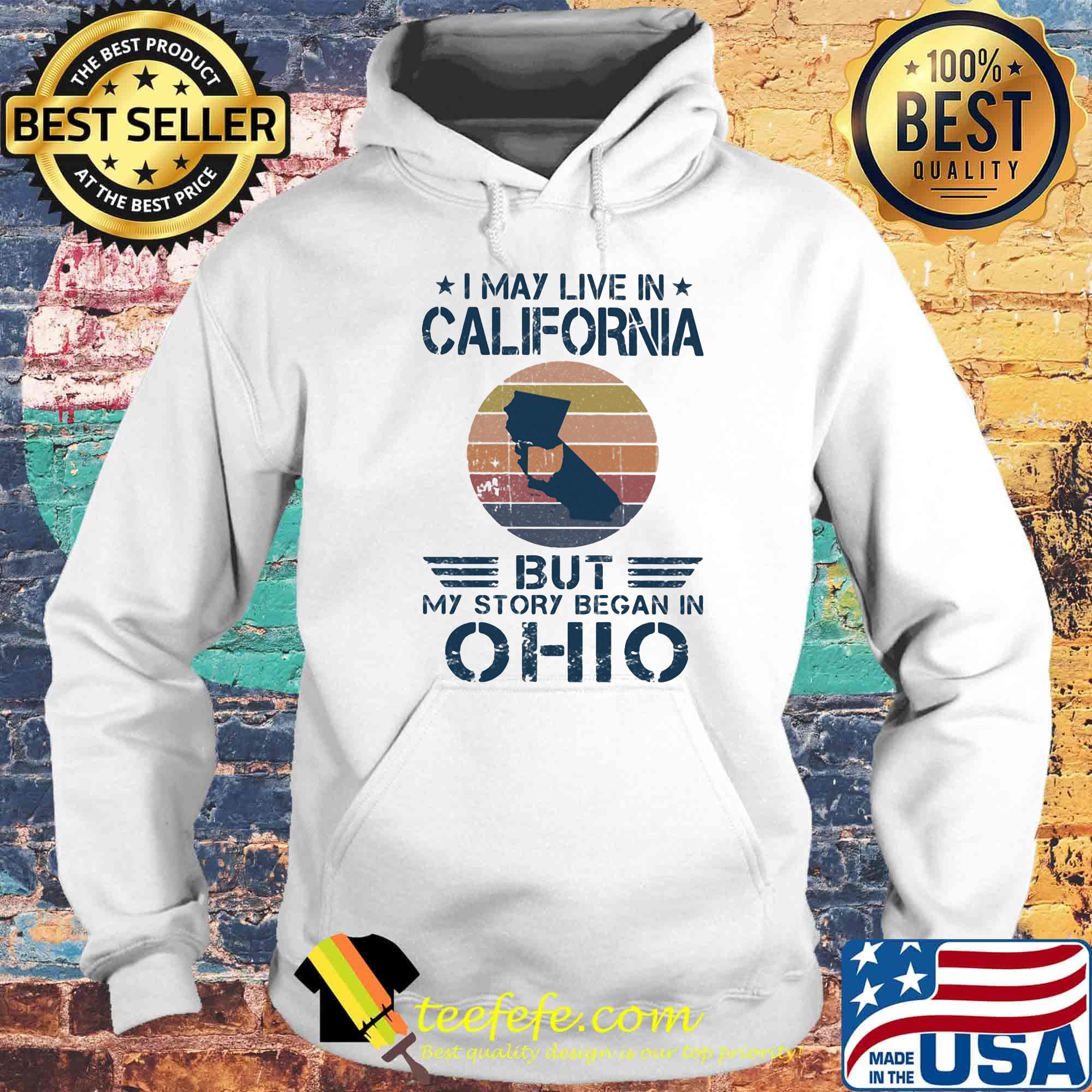I may live in california but my story began in ohio vintage retro s Hoodie I may live in california but my story began in ohio vintage retro s Hoodie