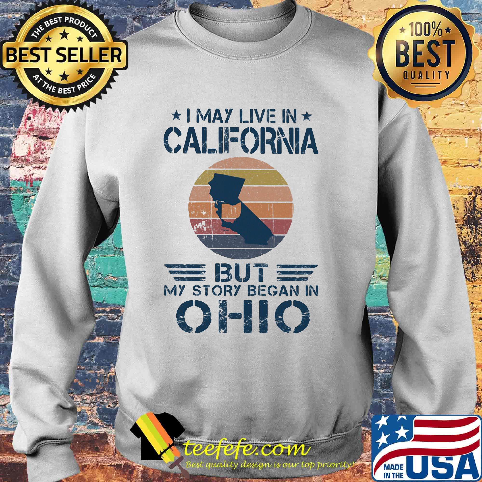 I may live in california but my story began in ohio vintage retro s Sweater I may live in california but my story began in ohio vintage retro s Sweater