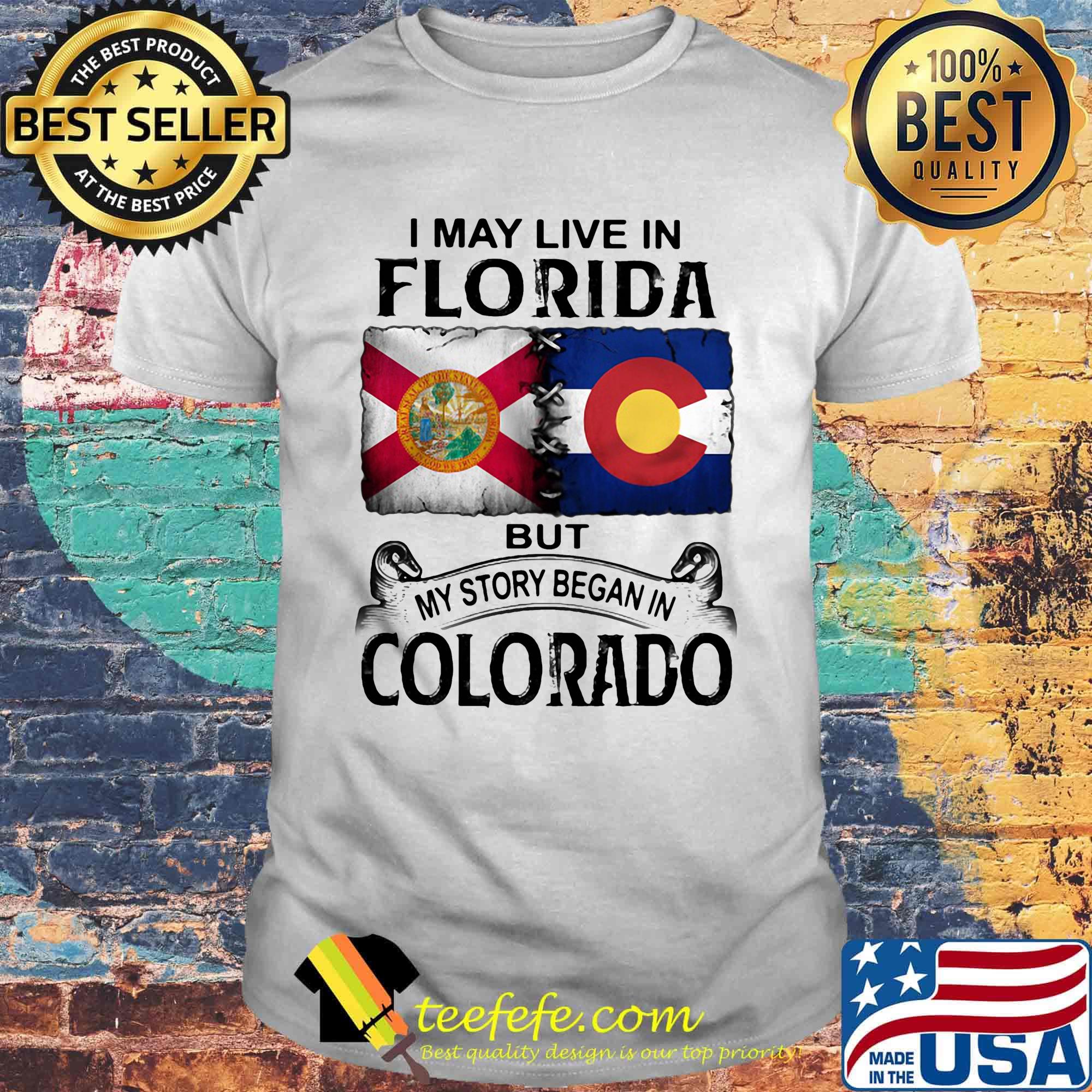 I may live in florida but my story began in colorado shirt