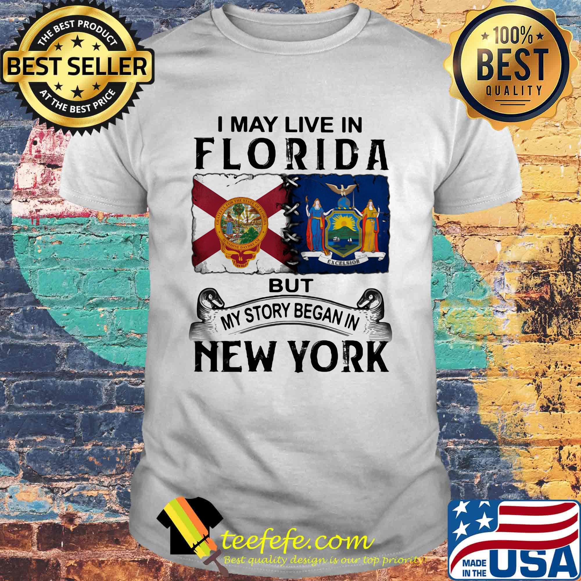 I may live in florida but my story began in new york shirt