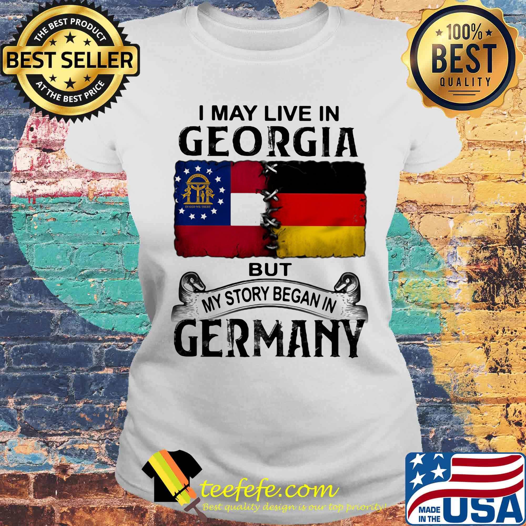 I may live in georgia but my story began in germany s Laides tee I may live in georgia but my story began in germany s Laides tee
