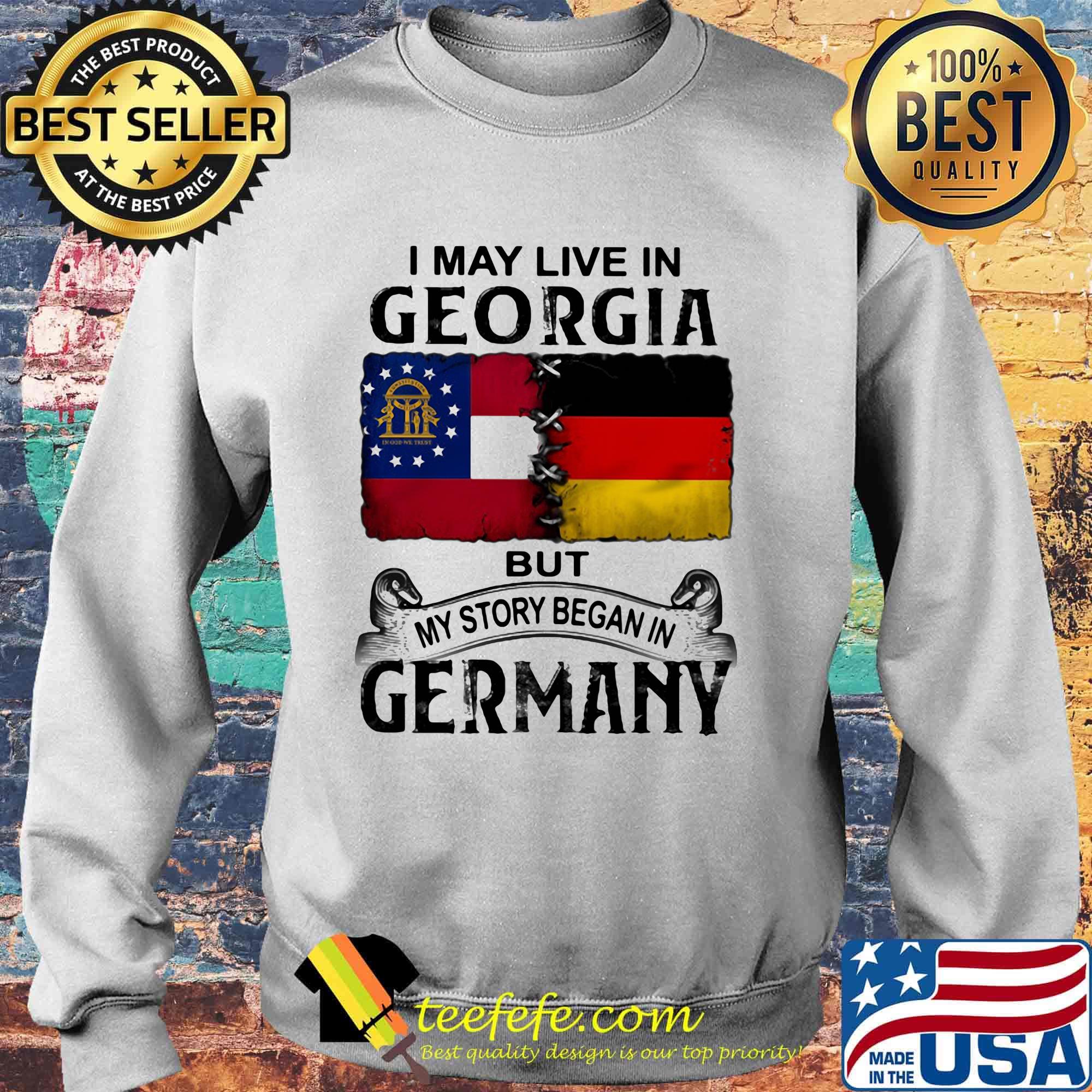 I may live in georgia but my story began in germany s Sweater I may live in georgia but my story began in germany s Sweater