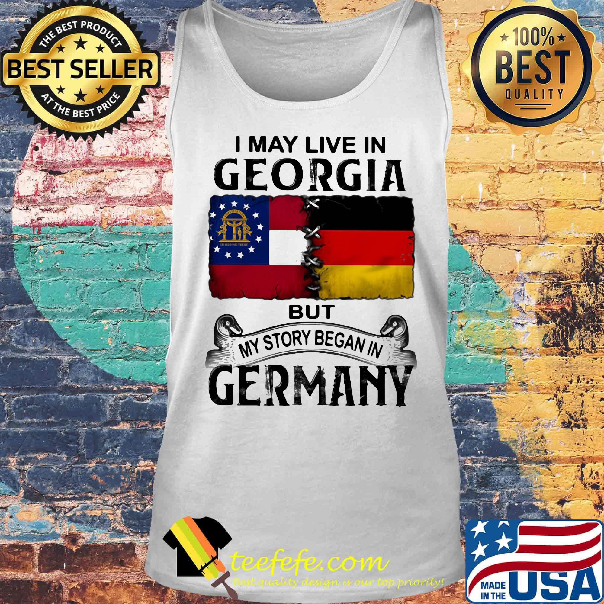 I may live in georgia but my story began in germany s Tank top I may live in georgia but my story began in germany s Tank top