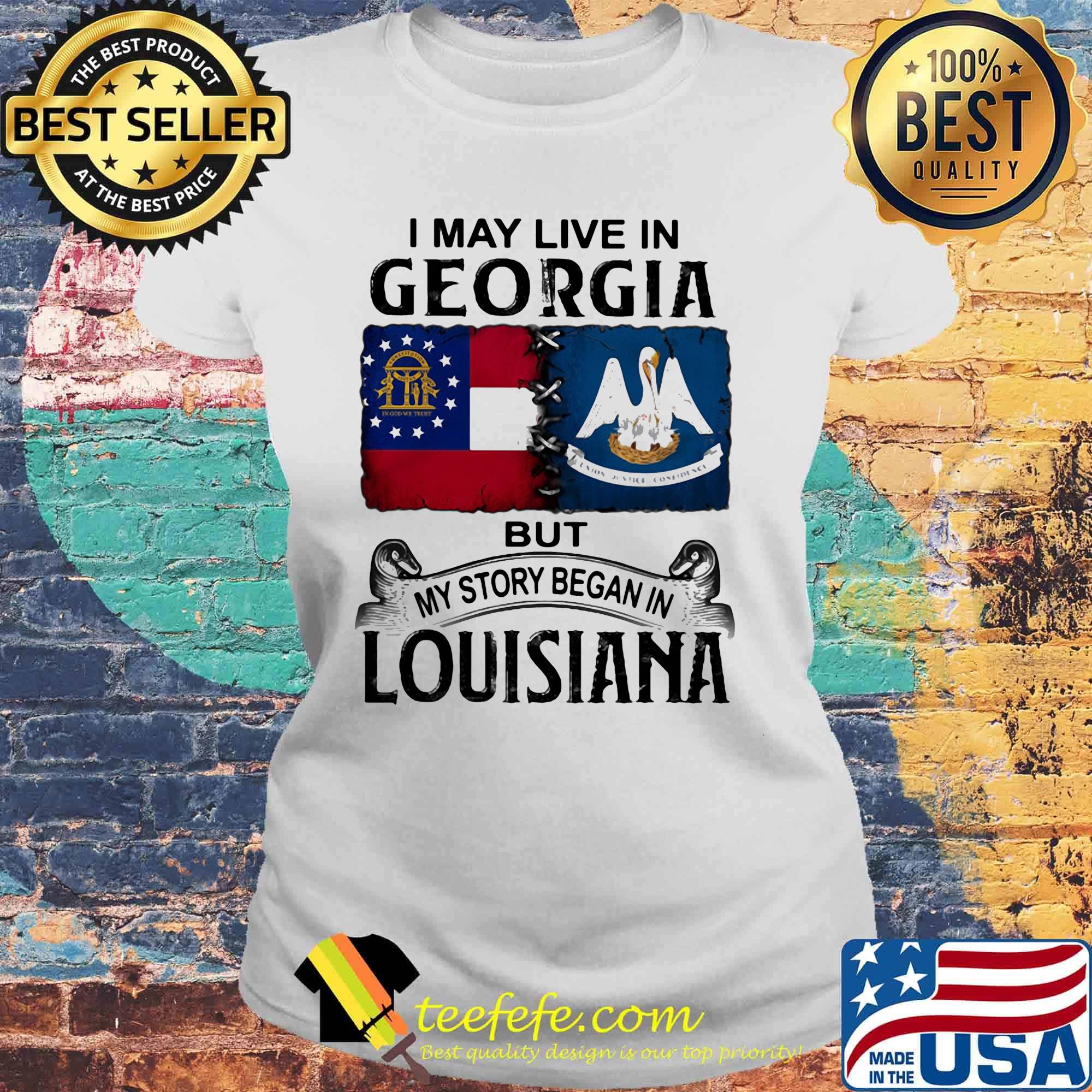 I may live in georgia but my story began in louisiana s Laides tee I may live in georgia but my story began in louisiana s Laides tee