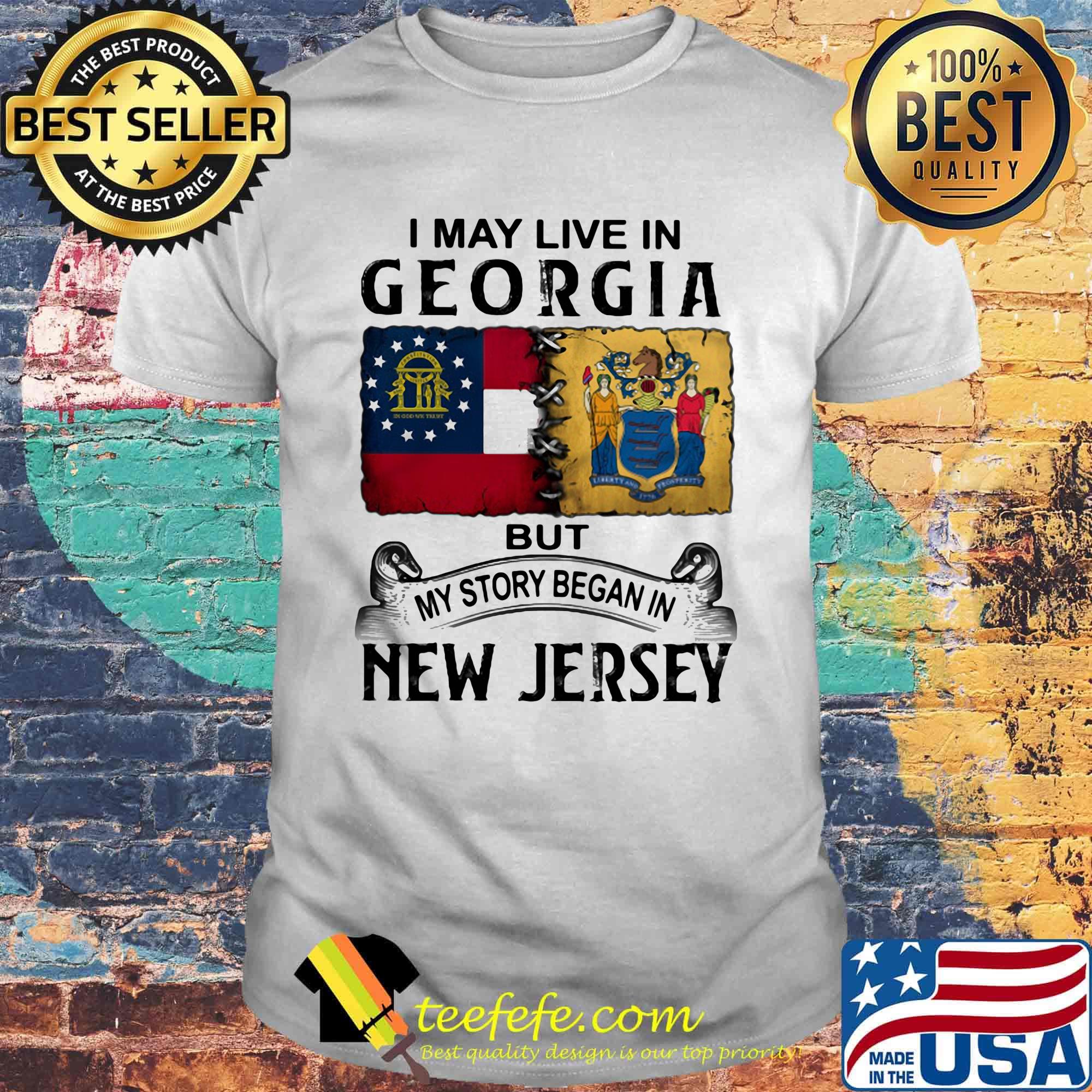 I may live in georgia but my story began in new jersey shirt I may live in georgia but my story began in new jersey shirt