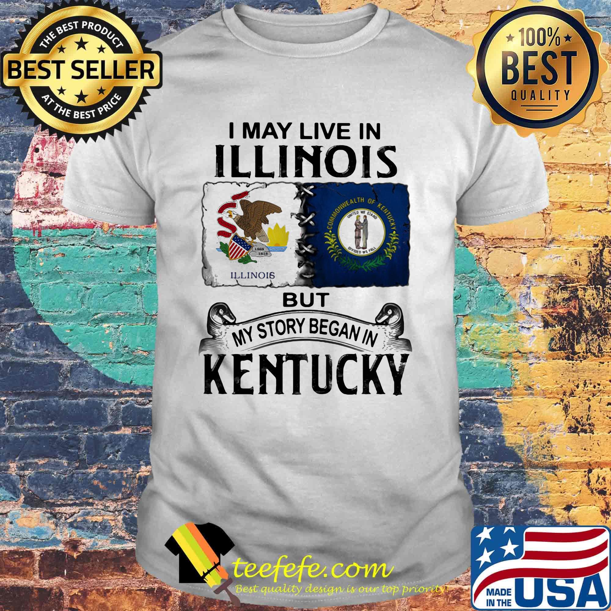 I may live in illinois but my story began in kentucky shirt