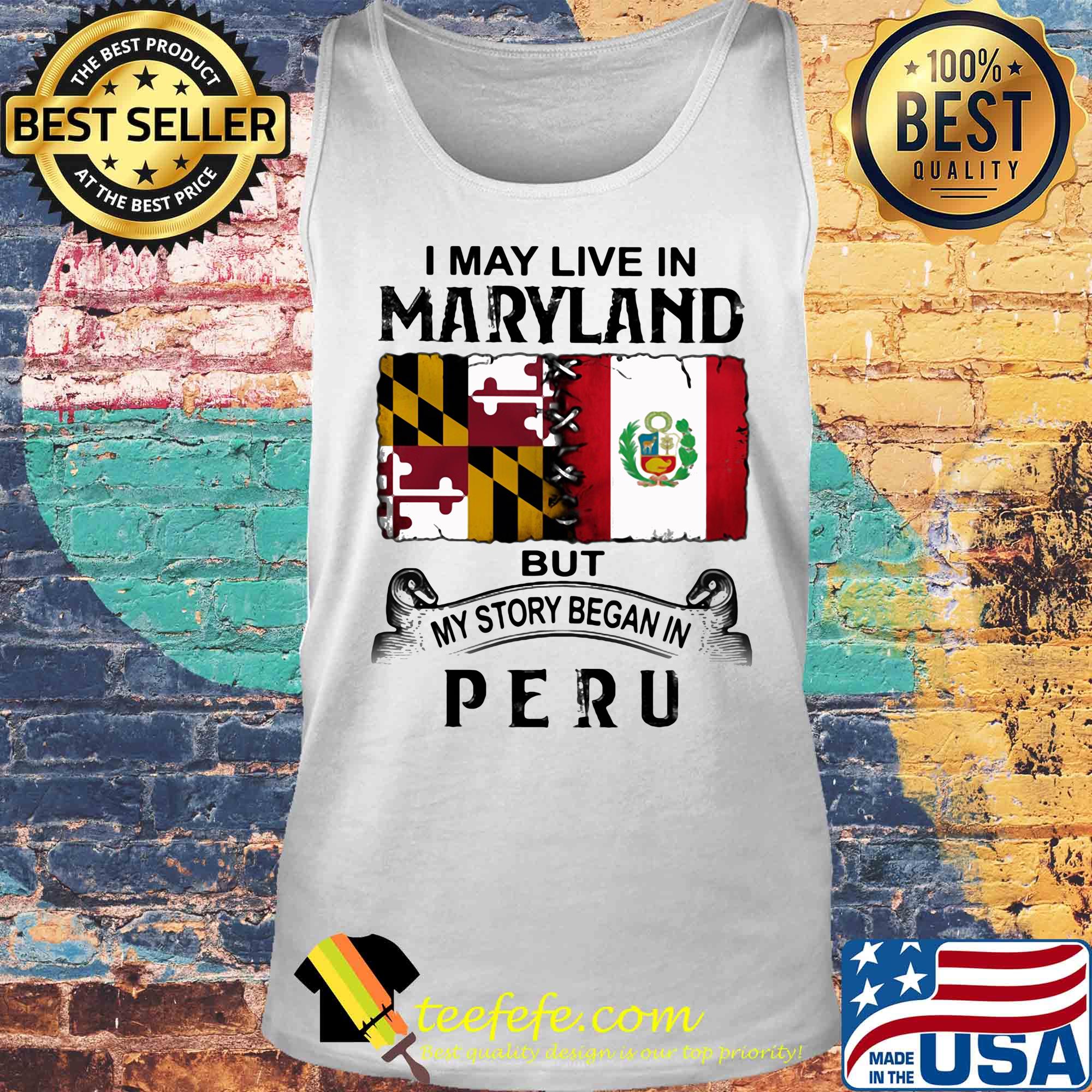 I may live in Maryland but my story began in Peru s Tank top I may live in Maryland but my story began in Peru s Tank top