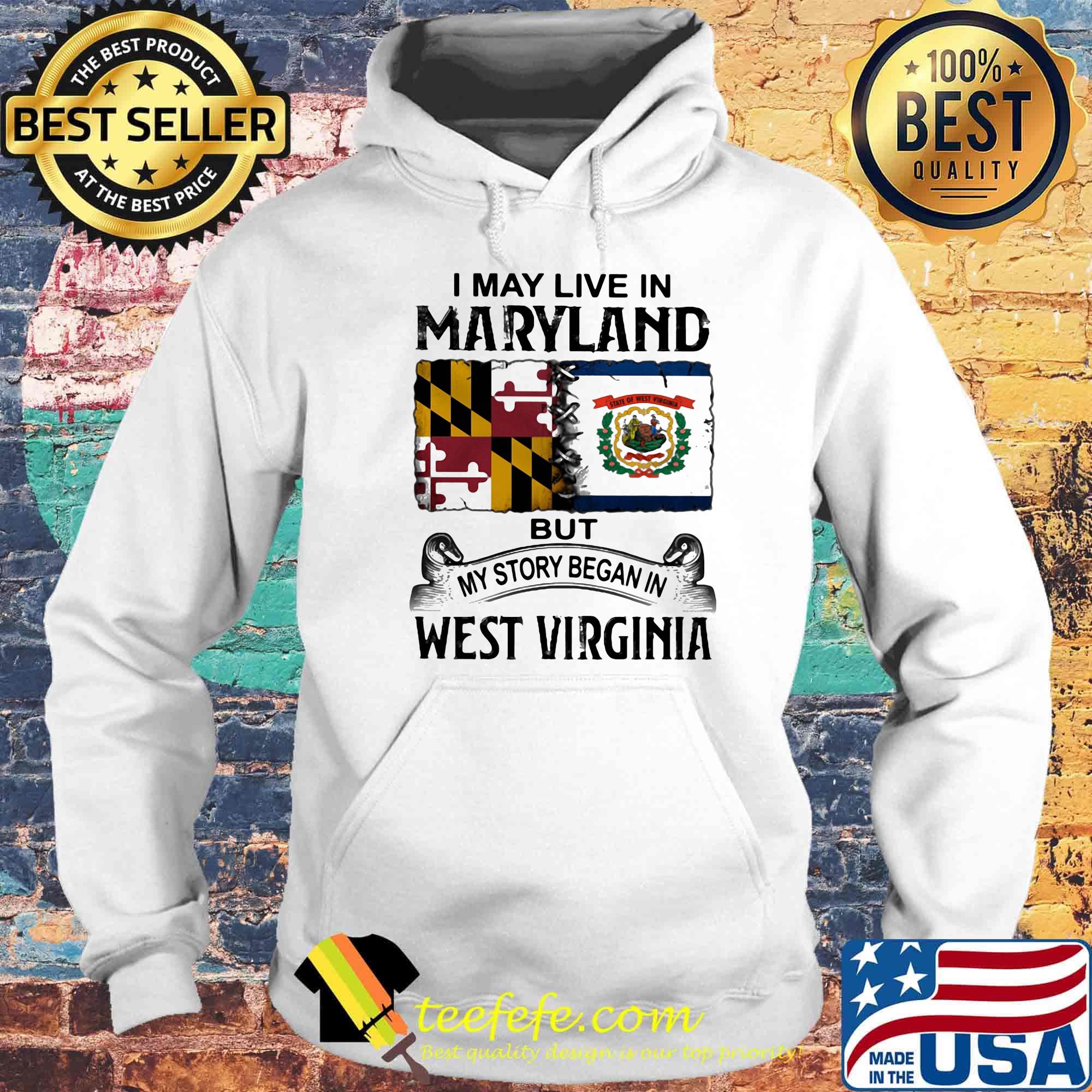 I may live in maryland but my story began in west virginia s Hoodie I may live in maryland but my story began in west virginia s Hoodie