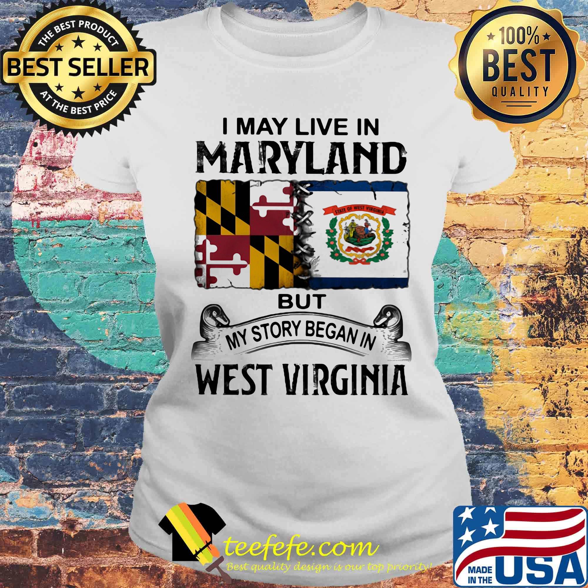 I may live in maryland but my story began in west virginia s Laides tee I may live in maryland but my story began in west virginia s Laides tee